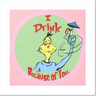 I Drink Because of You - Circle of Life Edition Posters and Art